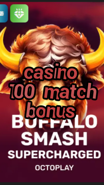 casino 100 match bonus-w4cy2mdjlx2bf.com